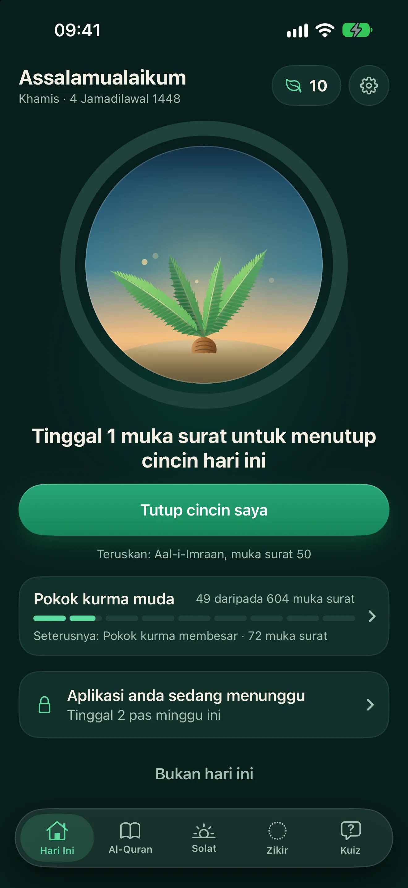Skrin Hari Ini: cincin dengan pokok kurma muda di dalamnya, “Tinggal 1 muka surat untuk menutup cincin hari ini” dan butang Tutup cincin saya.